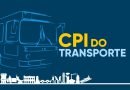 Prazo para entrega de relatório final da CPI do Transporte Público é prorrogado para 31 de agosto